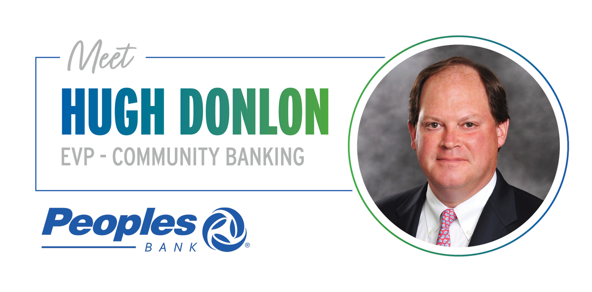 Meet Peoples Bank's new Executive Vice President - Community Banking, Hugh Donlon.